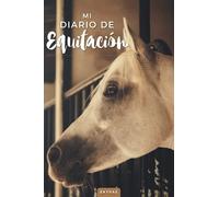Mi Diario de Equitación: Planificador a rellenar | Siga su progreso ecuestre | Seguimiento de las sesiones de trabajo ecuestre (Diarios de Equitación)