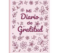 Mi Diario de Gratitud: Un diario lindo para escribir, dibujar y agradecer cada día - especial para niñas entre 6 y 12 años