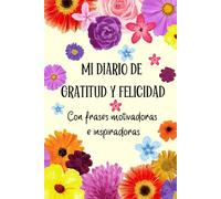 Mi Diario de Gratitud Y Felicidad con Frases Motivadoras e Inspiradoras en español