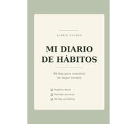 Mi Diario de Hábitos: 90 días para construir mi mejor versión
