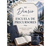 Mi Diario de la Escuela de Precursores: Guardando Tesoros Espirituales