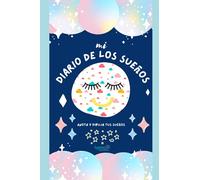 Mi Diario de los Sueños: Bitácora en español para dibujar y apuntar tus sueños