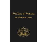 Mi Diario de Motivación: 100 días para crecer, una frase inspiradora todos los días.