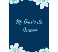 Mi diario de oración: Es un cuaderno para apuntar y tomar notas de sus oraciones y de la palabra de Dios - Formato de 21,59 x 27,9 cm con 132 páginas ... las escrituras y los versículos de la biblia