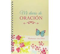 Mi Diario de Oración: Mañanas Con Dios: Mañanas Con Dios/ Mornings With God