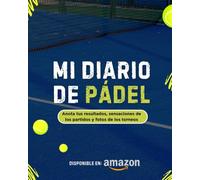 Mi Diario de Pádel: Tu Cuaderno de Torneos, Resultados, Anécdotas y Evolución como Jugador: Ideal para Amantes del Pádel que Quieren Recordarlo Todo con Humor