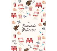 Mi Diario de Películas: Cuaderno para Registrar tus Películas Vistas | 2 Páginas por Peli | Regalo para Aficionados al Cine