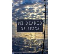 Mi Diario De Pesca: Con Espacios Personalizados Para Rellenar Con Toda La Información De Mis Salidas De Pesca