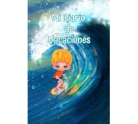 Mi Diario de Vacaciones: Cuaderno A5 | Regalo niños | Cuadernos niños | Diarios niños