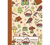 Mi diario de verano: Diario creativo para Escribe tus vacaciones para hacerlas inolvidables | Libro de Registro de verano | Cuaderno de verano para Niños y Niñas