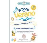 Mi Diario de Verano: Diario emocional de verano para niños de 8 a 12 años · Crece por dentro y brilla por fuera (Diarios para crecer por dentro.)