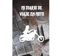 Mi diario de viaje en moto: Es un cuaderno para llevar un registro y un seguimiento de todas sus rutas en moto - Formato 16 x 23cm con 102 páginas - Regalo original para los amantes de las motos