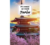 Mi diario de viaje JAPON: Diario de viajes creativo, planificación de viajes, recuerdos y experiencias para salidas en vacaciones en Japón