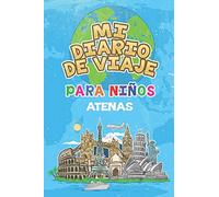 Mi Diario De Viaje Para Niños Atenas: 6x9 Diario de viaje para niños I Libreta para completar y colorear I Regalo perfecto para niños para tus vacaciones en Atenas