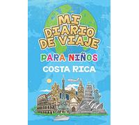 Mi Diario De Viaje Para Niños Costa Rica: 6x9 Diario de viaje para niños I Libreta para completar y colorear I Regalo perfecto para niños para tus vacaciones en Costa Rica