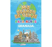 Mi Diario De Viaje Para Niños Granada: 6x9 Diario de viaje para niños I Libreta para completar y colorear I Regalo perfecto para niños para tus vacaciones en Granada