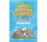 Mi Diario De Viaje Para Niños Panamá: 6x9 Diario de viaje para niños I Libreta para completar y colorear I Regalo perfecto para niños para tus vacaciones en Panamá