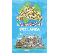 Mi Diario De Viaje Para Niños Sri Lanka: 6x9 Diario de viaje para niños I Libreta para completar y colorear I Regalo perfecto para niños para tus vacaciones en Sri Lanka