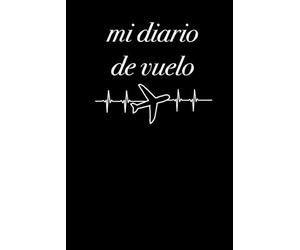 Mi diario de vuelo: escriba todos los vuelos que ha realizado en este libro, 120 páginas, 6x9 avión, aviación, vuelo, aeropuerto, aviación, modelo de ... de recuerdo para un cumpleaños o Navidad