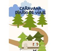 Mi diario en caravana: INTERIOR A COLOR, ESPECIAL NIÑOS 4-12 AÑOS (diario de aventuras)