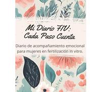 Mi Diario FIV: Diario de acompañamiento emocional para mujeres en fertilización in vitro.