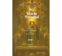 Mi Diario Personal - Año A (2026)- Un diario espiritual para vivir la Santa Misa, la Palabra y el año litúrgico día a día: Reflexión, oración y acompañamiento espiritual para el Año Litúrgico A