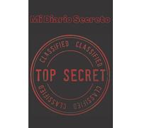 Mi Diario Secreto: Top Secret: Diario Personal con 100 páginas