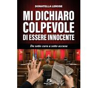 Mi dichiaro Colpevole di essere Innocente: Da sotto Cura a sotto Accusa