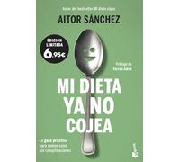 Mi dieta ya no cojea: La guía práctica para comer sano sin complicaciones (Especial Prácticos)