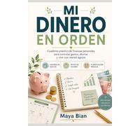 Mi dinero en orden: Cuaderno práctico de finanzas personales para controlar gastos, ahorrar y vivir con menos agobio