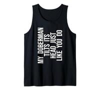 Mi Doberman inclina la cabeza como tú lo haces amante de los perros divertido Camiseta sin Mangas