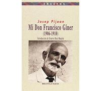 Mi don Francisco Giner (1906-1910): 37 (Ensayo/Pensamiento)