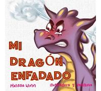 Mi Dragón Enfadado: Libros Infantiles Sobre El Manejo De La Ira y La Frustración, Libros Infantiles Para Niños De 3 a 5 Años, Libros Para Preescolares: 4 (Consejos de Oliver Para Niños)
