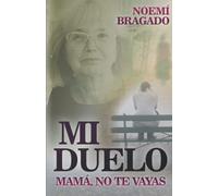 MI DUELO: Mamá no te vayas