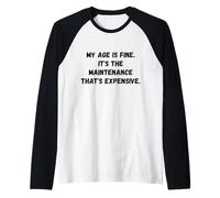 Mi Edad está Bien. Es el Mantenimiento Gracioso Dicho Humor Camiseta Manga Raglan