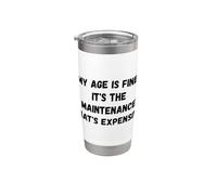 Mi edad está bien. Es el mantenimiento Gracioso Dicho Humor Vaso térmico de acero inoxidable de doble pared