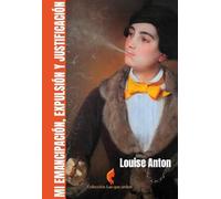 Mi emancipación, expulsión y justificación