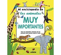 Mi Enciclopedia De Los Animales Muy Importantes (ENCICLOPEDIAS, ATLAS Y DICCIONARIOS)