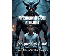 Mi Encuentro con el Diablo: No Quería mi Alma