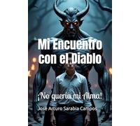 Mi Encuentro con el Diablo: No Quería mi Alma