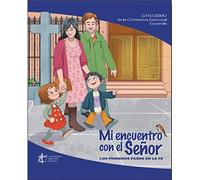 Mi Encuentro con El Señor: Los primeros pasos en la fe (CATECISMOS COMUNIDAD CRISTIANA)