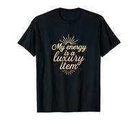 Mi energía es un artículo de Lujo. En mi era energética Motivacional Camiseta