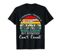 Mi Entrenador Personal es increíble Pero definitivamente no Puede Contar Camiseta