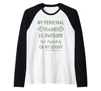 Mi Entrenador Personal es increíble Pero definitivamente no Puede Contar Camiseta Manga Raglan