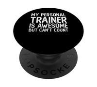 Mi Entrenador Personal es increíble, Pero no Puedo Contar Entrenamiento Divertido PopSockets PopGrip Adhesivo