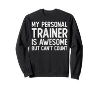 Mi Entrenador Personal es increíble, Pero no Puedo Contar Entrenamiento Divertido Sudadera
