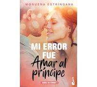 Mi error fue amar al príncipe: Serie Mi error 1 (Bestseller)