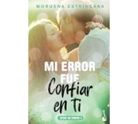 Mi Error Fue Confiar En Ti (serie Mi Error 3)