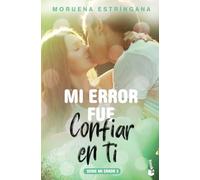 Mi error fue confiar en ti: Serie Mi error 3 (Bestseller)