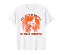 Mi escoba se rompió así que ahora monté en bicicleta bruja Halloween Camiseta
